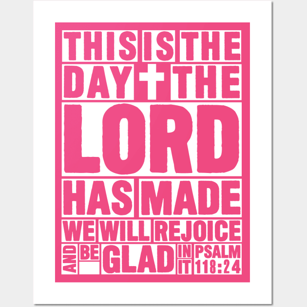 Psalm 118:24 This is the day the Lord has made Wall Art by Plushism